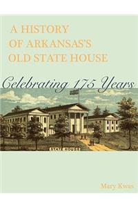 A Pictorial History of Arkansas's Old State House