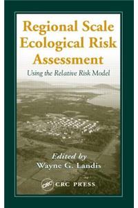Regional Scale Ecological Risk Assessment