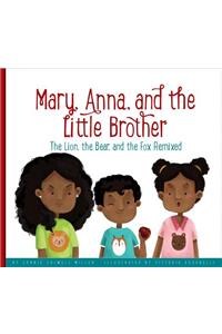 Mary, Anna, and the Little Brother