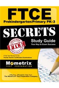 FTCE Prekindergarten/Primary Pk-3 Secrets Study Guide