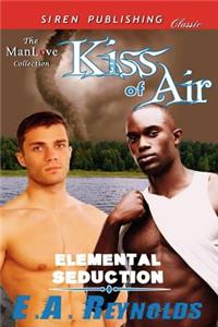 Kiss of Air [Elemental Seduction] (Siren Publishing Classic Manlove)