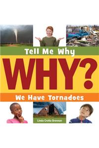 We Have Tornadoes