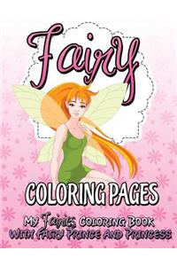 Fairy Coloring Pages (My Fairies Coloring Book with Fairy Prince and Princess)