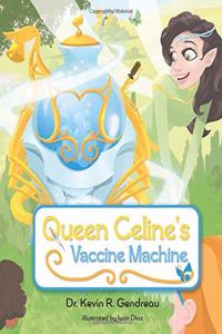 Queen Celines Vaccine Machine