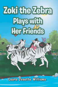 Zoki the Zebra Plays with Her Friends