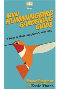 Mini Hummingbird Gardening Guide