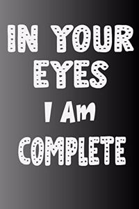 In your eyes i am complete