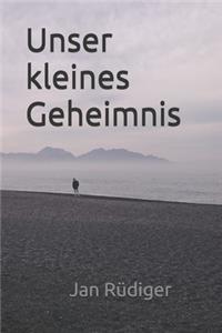 Unser kleines Geheimnis