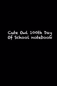 Cute Owl 100th Day Of School notebook