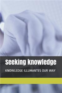 Seeking knowledge