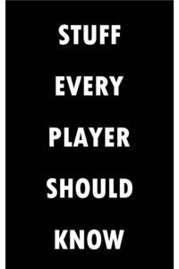 Stuff Every Player Should Know Notebook (Stuff You Should Know)