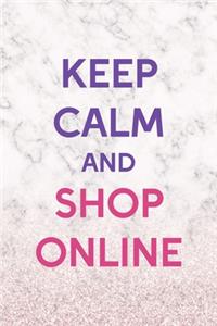 Keep Calm And Shop Online