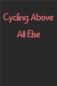 Cycling Above All Else