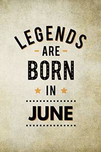 Legends Are Born In June