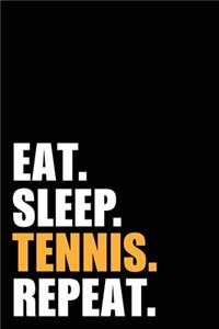 Eat Sleep Tennis Repeat