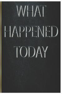 What Happend Today Notebook