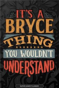 It's A Bryce Thing You Wouldn't Understand