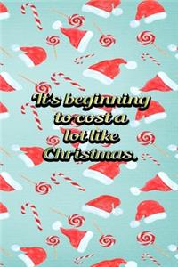 Its Beginning To Cost A Lot Like Christmas