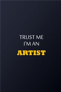 Trust Me I'm An Artist Notebook - Funny Artist Gift