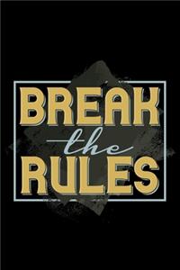 Break the rules