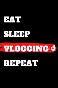 Eat Sleep Vlogging Repeat