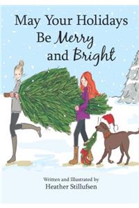 May Your Holidays Be Merry and Bright