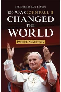 100 Ways John Paul II Changed the World
