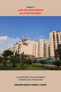 Law on Apartments in Uttar Pradesh: A Handbook for Apartment Owners & Promoters