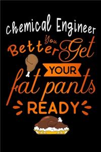 Chemical Engineer better get your fat pants ready