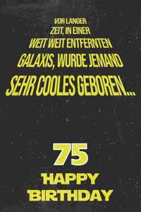Vor langer Zeit, in einer weit weit entfernten Galaxis wurde jemand sehr cooles geboren...75 Happy Birthday