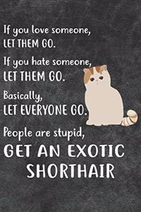 Get An Exotic Shorthair Notebook Journal