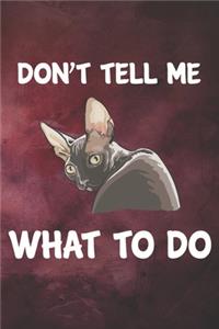Don't Tell Me What To Do Notebook Journal
