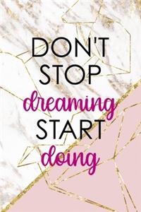 Don't Stop Dreaming Start Doing