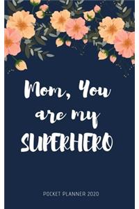 Mom, You are my SUPERHERO Pocket Planner 2020