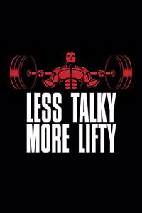Less Talky More Lifty