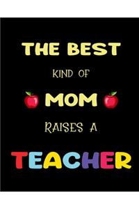 The best kind of mom raises a teacher
