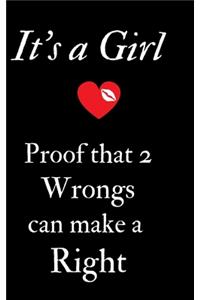 It's a Girl Proof that 2 Wrongs can make a Right