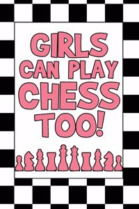 Girls Can Play Chess Too