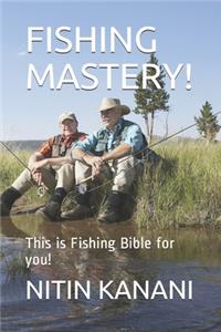 Fishing Mastery!