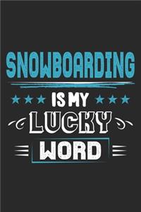 Snowboarding Is My Lucky Word
