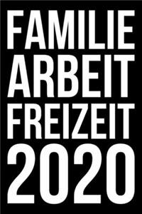 Familie Arbeit Freizeit 2020