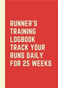 Runner's Training Logbook Track Your Runs Daily for 25 Weeks