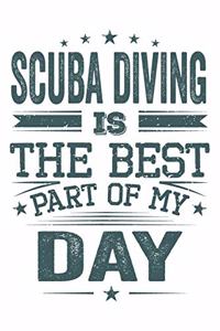 Scuba Diving Is The Best Part Of My Day