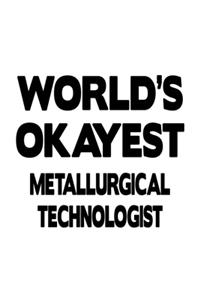 World's Okayest Metallurgical Technologist