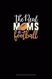 The Real Moms Of Football