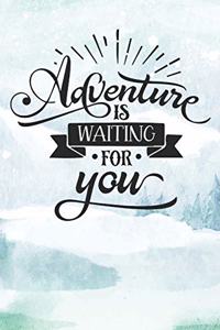 Adventure Is Waiting For You