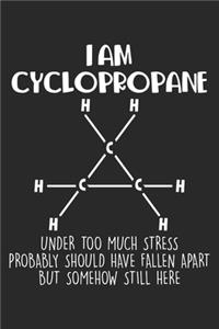 I am Cyclopropane