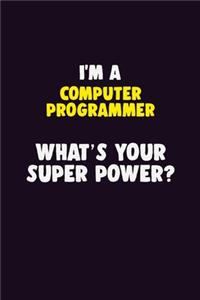 I'M A Computer Programmer, What's Your Super Power?