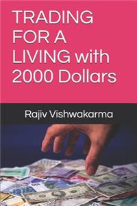 TRADING FOR A LIVING with 2000 Dollars