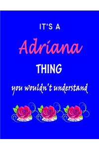 It's A Adriana Thing You Wouldn't Understand